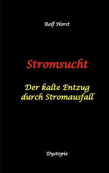 Stromsucht - Autismus, Asperger-Syndrom, Cyberattacke, Hackerangriff, Stromausfall, Energiekrise, Verkehrschaos, E-Auto, E-Bike, manuelle Fertigkeiten, Handyausfall, kein Internet