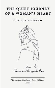 The Quiet Journey of a Woman's Heart A Poetic Path of Healing