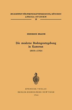 Die moderne Bodengesetzgebung in Kamerun 1884–1964