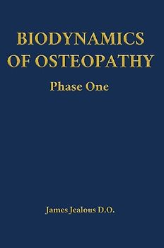Biodynamics of Osteopathy Phase One