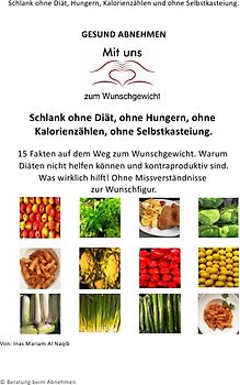 Mit uns zum Wunschgewicht / Schlank ohne Diät, ohne Hungern, ohne Kalorienzählen und ohne Selbstkasteiung. Gesund Abnehmen.