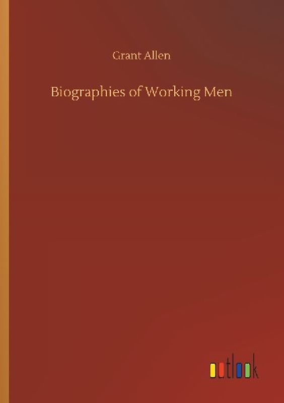 Biographies of Working Men