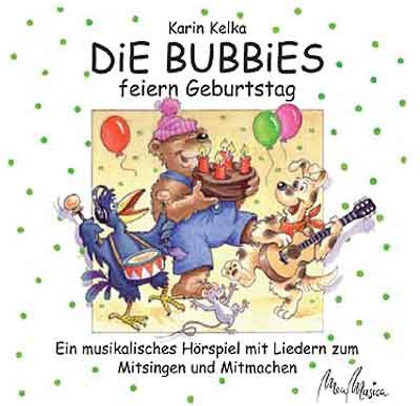 Die Bubbies - feiern Geburtstag. Ein musikalisches Hörspiel mit Liedern zum Mitsingen und Mitmachen