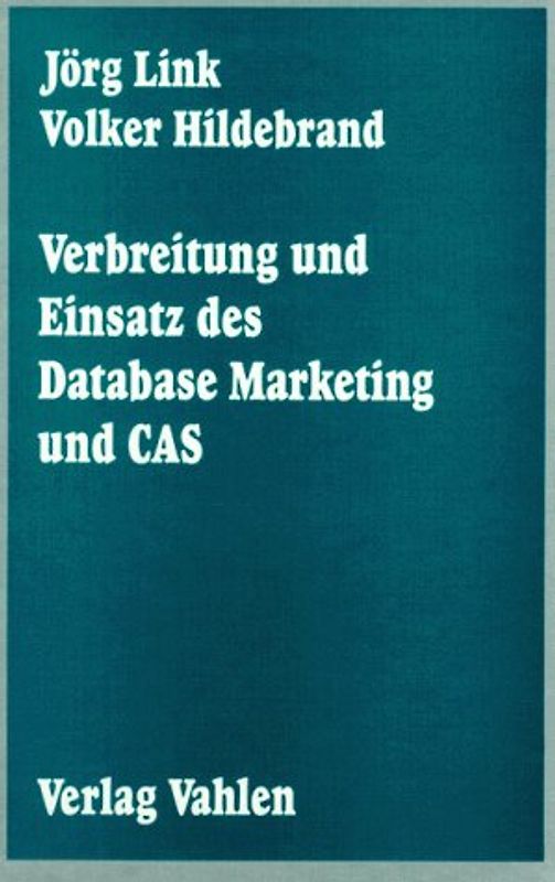 Verbreitung und Einsatz des Database Marketing und CAS