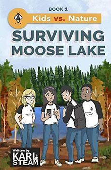 Surviving Moose Lake (Kids vs. Nature, Band 1)