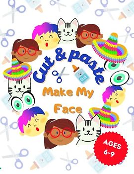 Make my Face Cut and Paste: Medium level Scissor Skills Activity Book for 6-9 Years Old | Relaxing cutting Human and Animl faces | Creative Workbook for Kids