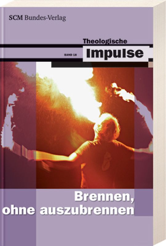 Brennen, ohne auszubrennen