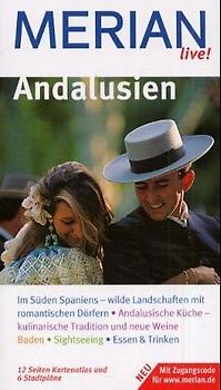 Andalusien. Andalusien entdecken und erleben. 10 MERIAN-Top-Ten, Sehenswertes, Orte und Strände von A-Z. Sprachführer und Essdolmetscher. MERIAN-Tips