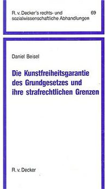 Die Kunstfreiheitsgarantie des Grundgesetzes und ihre strafrechtlichen Grenzen