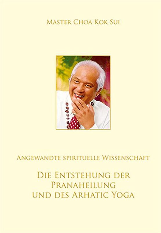 Die Entstehung der Pranaheilung und des Arhatic Yoga