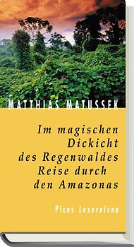 Im magischen Dickicht des Regenwaldes. Reise durch den Amazonas