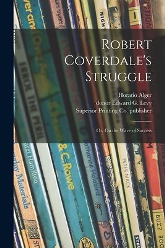 Robert Coverdale's Struggle: or, On the Wave of Success