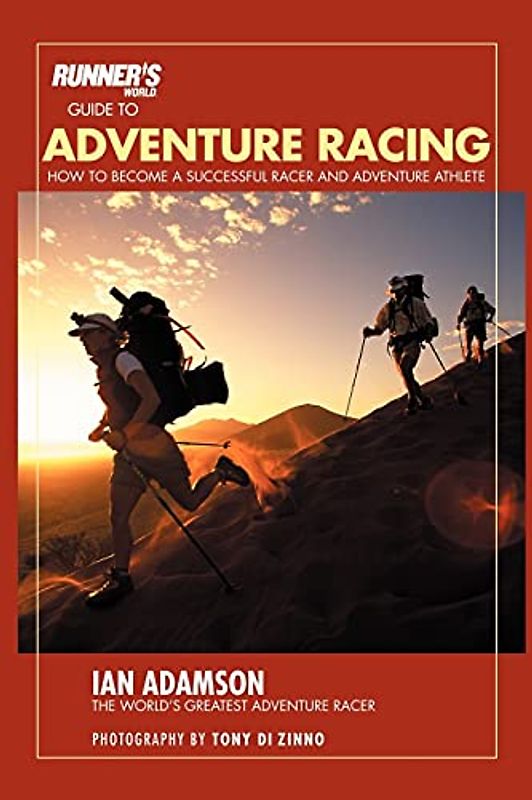 Runner's World Guide to Adventure Racing: How to Become a Successful Racer and Adventure Athlete