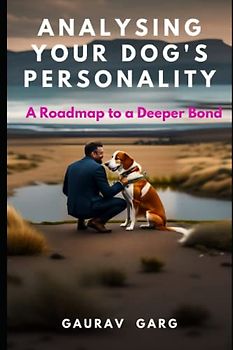 Analysing Your Dog's Personality: A Roadmap to a Deeper Bond