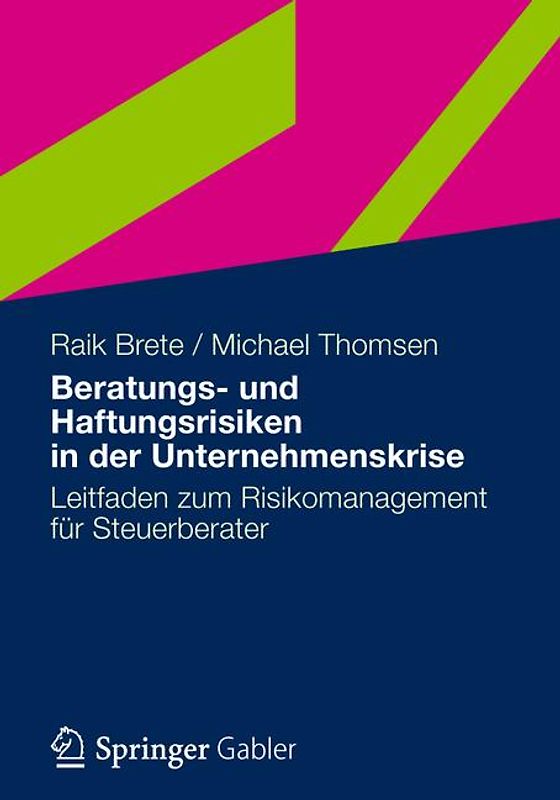 Beratungs- und Haftungsrisiken in der Unternehmenskrise. Leitfaden zum Risikomanagement für Steuerberater