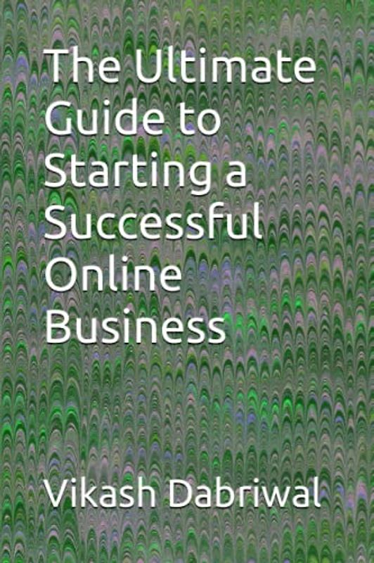 The Ultimate Guide to Starting a Successful Online Business