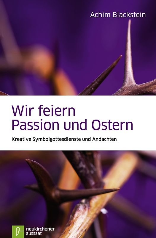 Wir feiern Passion und Ostern