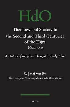 Theology and Society in the Second and Third Centuries of the Hijra. Volume 2