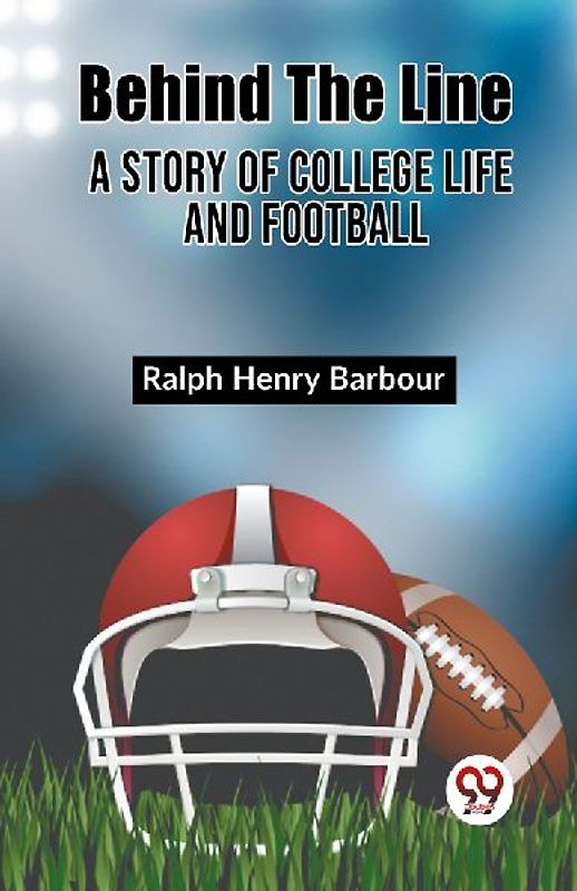 Behind The Line A Story Of College Life And Football