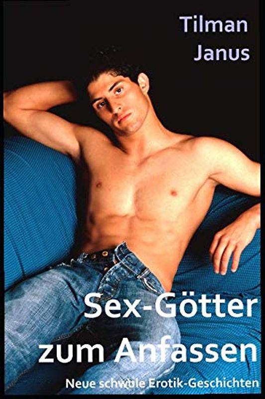 Sex-Götter zum Anfassen: Neue schwule Erotik-Geschichten