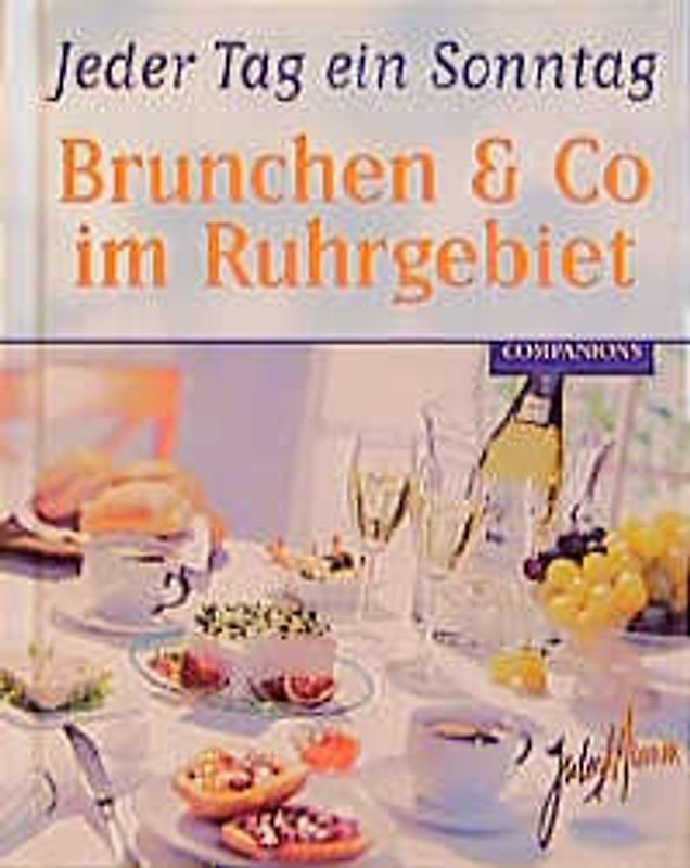 Jeder Tag ein Sonntag - Brunchen & Co. im Ruhrgebiet