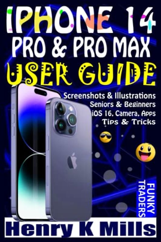 IPHONE 14 PRO & PRO MAX USER GUIDE: Seniors & Beginners Manual | Screenshots & Illustrations plus Tips & Tricks | How to Master iOS 16, Camera, Apps & More