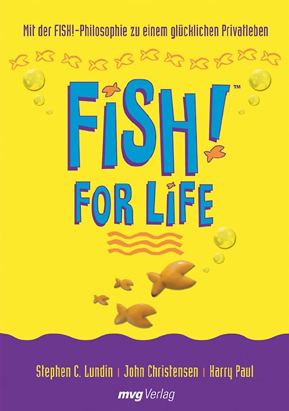FISH! for Life. Mit der FISH!-Philosophie zu einem glücklichen Privatleben