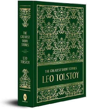 The Greatest Short Stories of Leo Tolstoy (Deluxe Hardbound Edition)