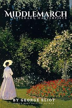 MiddleMarch literary masterpiece (Annotated): by George Eliot