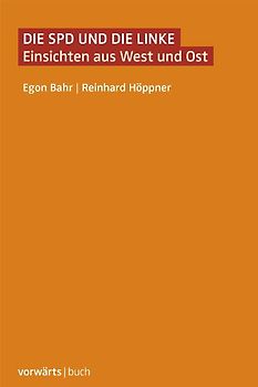 Die SPD und die Linke. Einsichten aus West und Ost