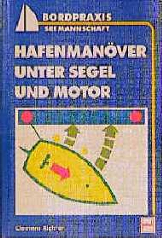 Hafenmanöver unter Segel und Motor