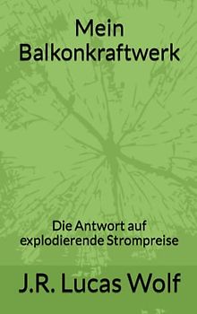 Mein Balkonkraftwerk: Die Antwort auf explodierende Strompreise