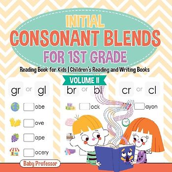 Initial Consonant Blends for 1st Grade Volume II - Reading Book for Kids | Children's Reading and Writing Books
