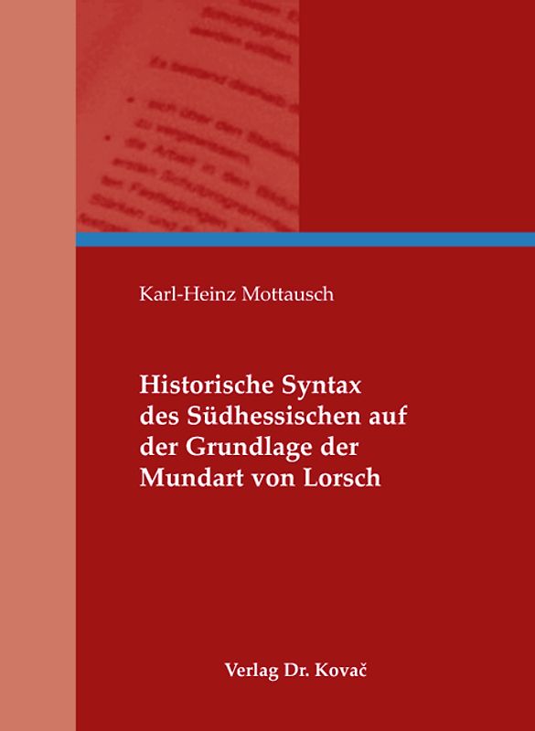 Historische Syntax des Südhessischen auf der Grundlage der Mundart von Lorsch