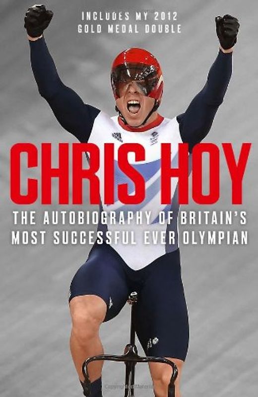 Chris Hoy: The Autobiography - Hoy, Chris