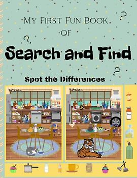 My First Fun Book of Search and Find: :In My Home - An Activity Book for Toddlers. I Spy Book for Kids ages 2-5 and more. Spot the Differences .A Hidden Look for the Pictures Beginners