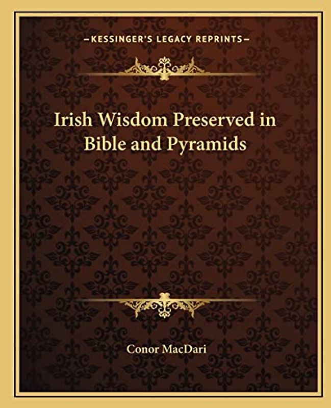 Irish Wisdom Preserved in Bible and Pyramids