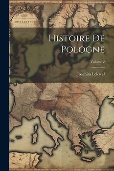 Histoire De Pologne; Volume 2