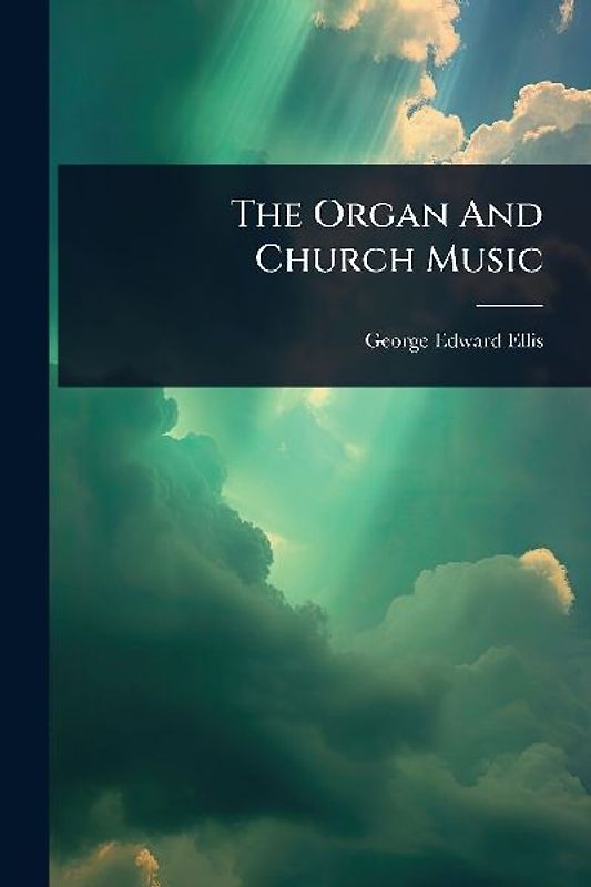 The Organ And Church Music