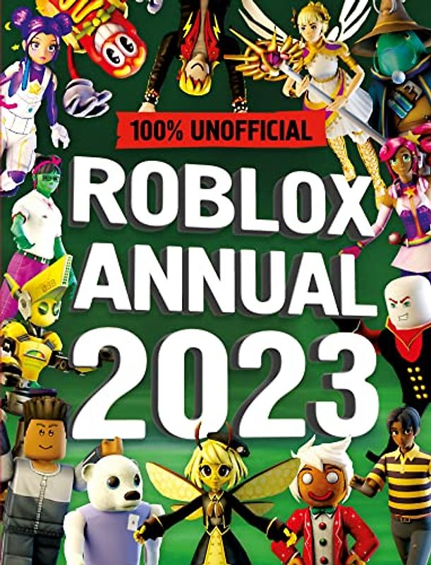 Unofficial Roblox Annual 2023: Brand-new gaming annual for 2022 – perfect for kids obsessed with video games!