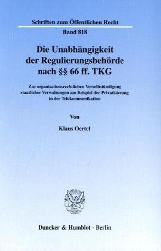 Die Unabhängigkeit der Regulierungsbehörde nach §§ 66 ff. TKG.