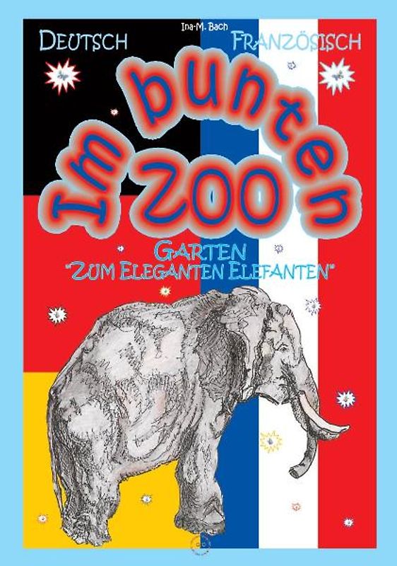 Im bunten Zoo-Garten "Zum Eleganten Elefanten". Dt./Französisch
