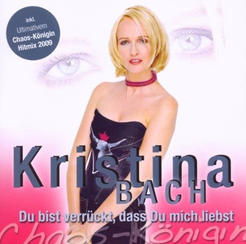 Kristina Bach - Du bist verrückt, dass du mich liebst - Chaoskönigin