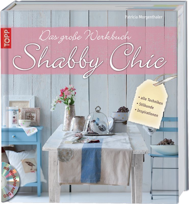 Das große Werkbuch Shabby Chic