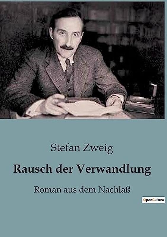 Rausch der Verwandlung: Roman aus dem Nachlaß