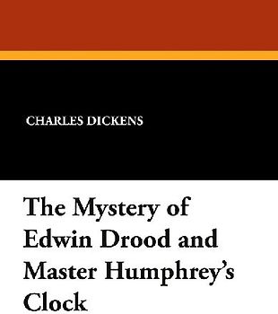 The Mystery of Edwin Drood and Master Humphrey's Clock
