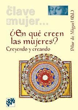 ¿En qué creen las mujeres? : creyendo y creando