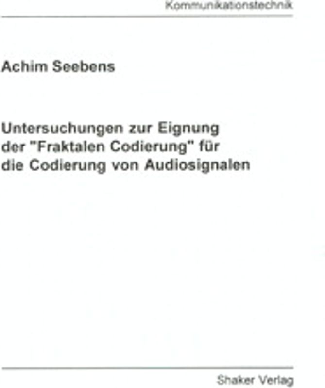 Untersuchungen zur Eignung der "Fraktalen Codierung" für die Codierung von Audiosignalen