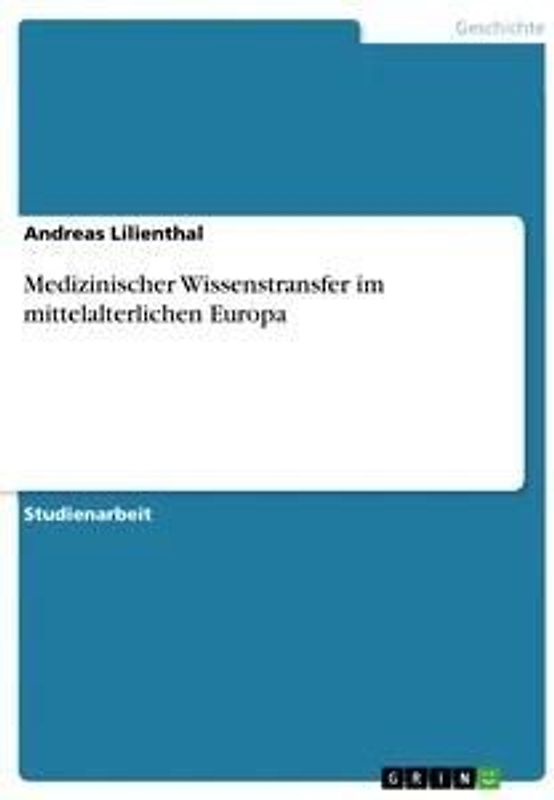 Medizinischer Wissenstransfer im mittelalterlichen Europa