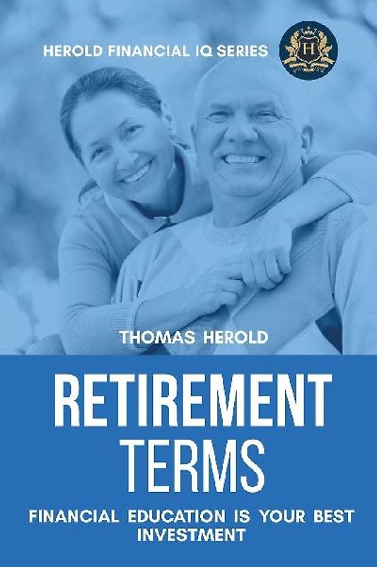 Retirement Terms - Financial Education Is Your Best Investment